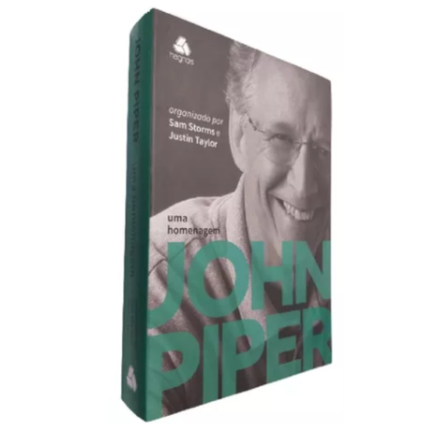 Livro Uma Homenagem John Piper Sam Storms E Justin Taylor