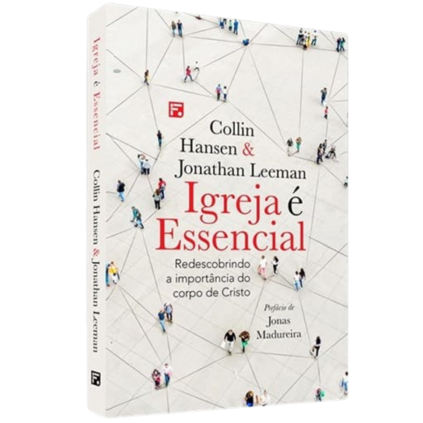 Livro Igreja é Essencial | Collin Hansen & Jonathan Leeman