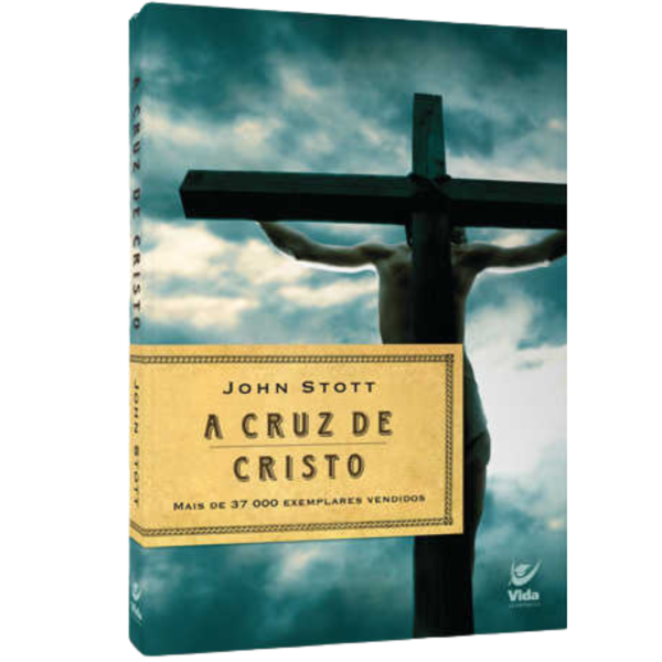 Livro: A Cruz De Cristo - John Stott