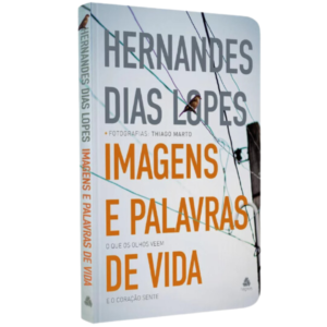 Imagens e Palavras de Vida | Hernandes Dias Lopes