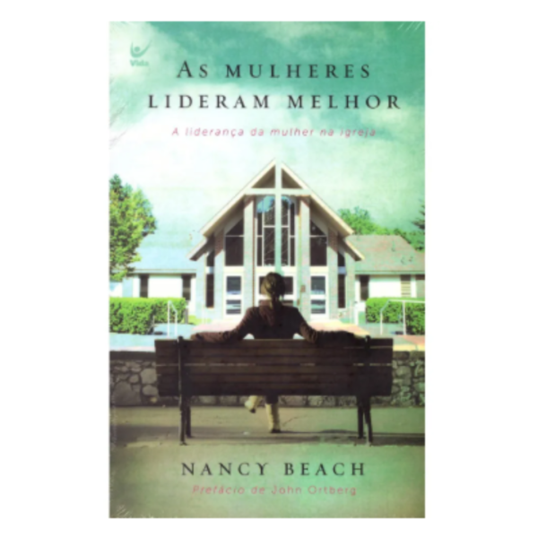 Livro As Mulheres Lideram Melhor- Nancy Beach