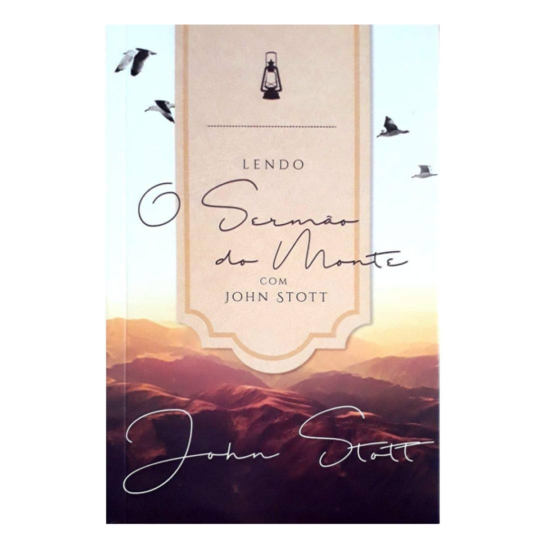 Livro : Lendo O Sermão Do Monte Com John Stott