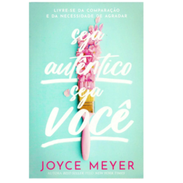 Livro Seja Autêntico Seja Você/ Joyce Meyer