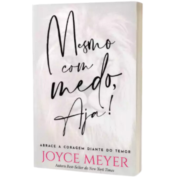 Livro Mesmo Com Medo, Aja! - Joyce Meyer