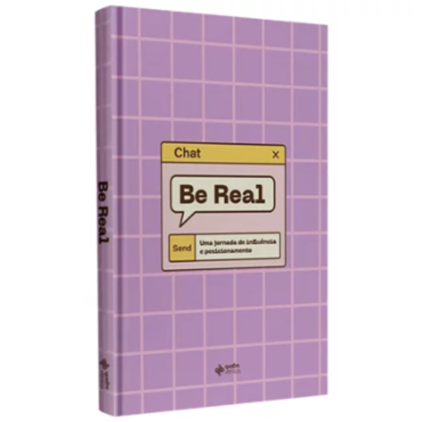 Livro Be Real | Uma Jornada De Influência E Posicionamento