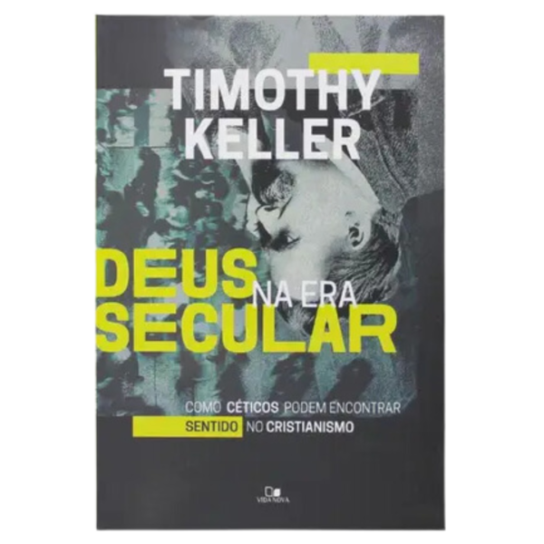 Livro: Deus Na Era Secular Timothy Keller