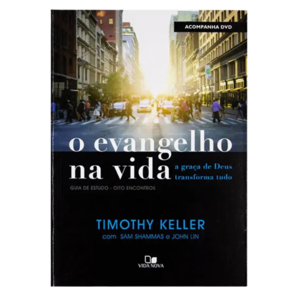 Livro O Evangelho na Vida | Guia de Estudo | Timothy Keller