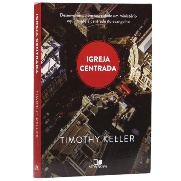 Livro Igreja Centrada - Timothy Keller