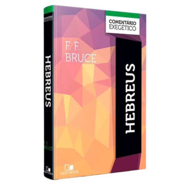 Livro Hebreus - Comentário Exegético/ F. F. Bruce