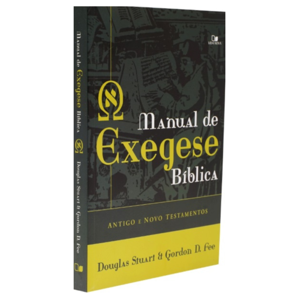 Livro: Manual de Exegese Bíblica - Antigo e Novo Testamentos | Gordon D. Fee e Douglas Stuart -