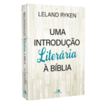 Livro Uma Introdução Literária À Bíblia - Leland Ryken