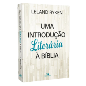Livro Uma Introdução Literária À Bíblia - Leland Ryken