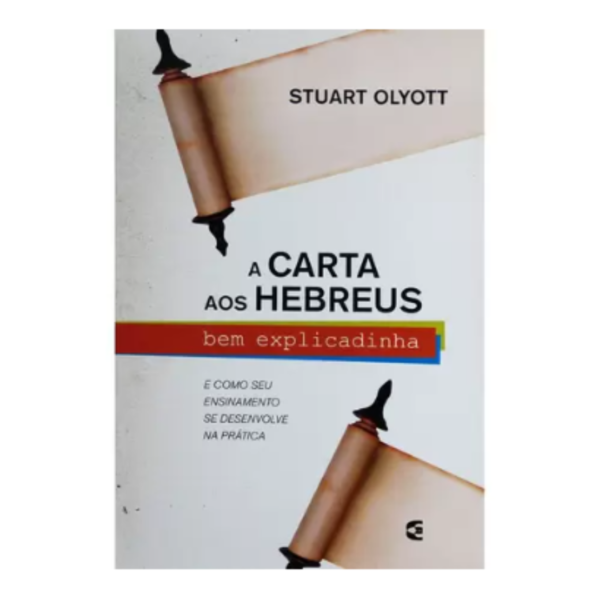 Livro A Carta Aos Hebreus Bem Explicadinha/ Stuart Olyott