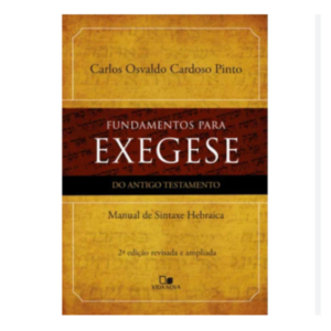 Livro: Fundamentos Para Exegese Do Antigo Testamento Carlos Osvaldo Cardoso Pinto
