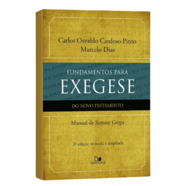 Fundamentos Para Exegese do Novo Testamento | Carlos Osvaldo Cardoso Pinto e Marcelo Dias