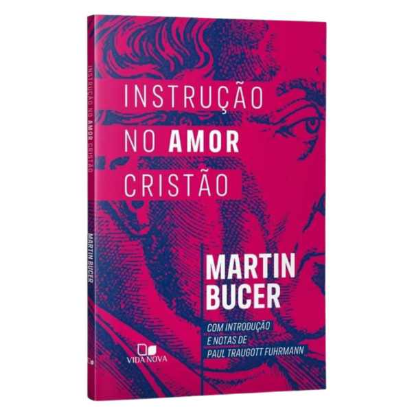 Instrução No Amor Cristão – Martin Bucer