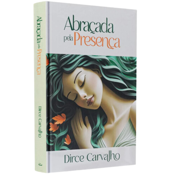 Livro Abraçada pela Presença/ Dirce Carvalho