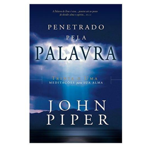 Livro Penetrado Pela Palavra - John Piper