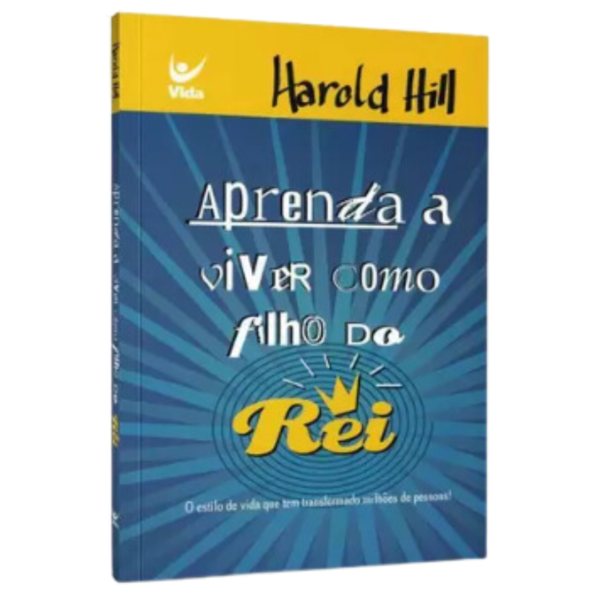 Livro Aprenda a Viver Como Filho do Rei/ Harold Hill