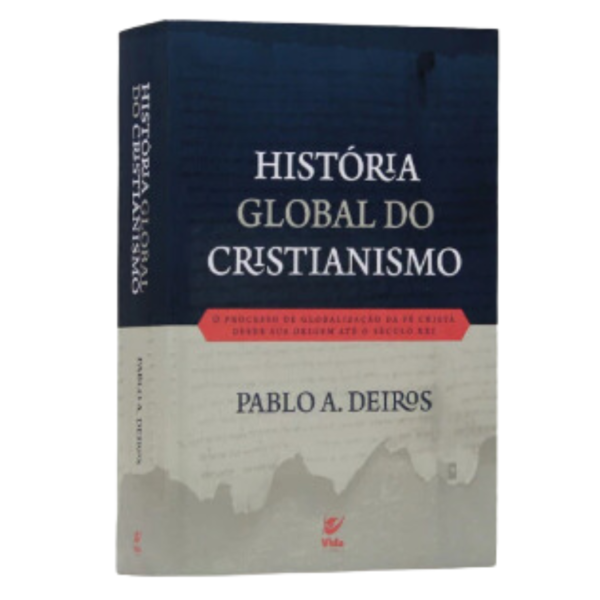 Livro: História Global Do Cristianismo | Pablo A. Deiros