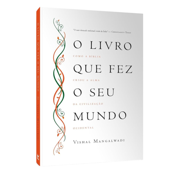 O Livro Que Fez O Seu Mundo - Vishal Mangalwadi