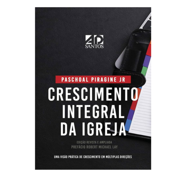 Livro: Crescimento Integral da Igreja Paschoal Piragine Jr