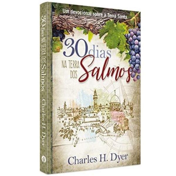 Devocional 30 Dias Na Terra dos Salmos/ Charles H. Dyer