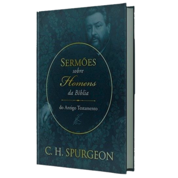 Sermões sobre Homens da Bíblia | Antigo Testamento | C. H. Spurgeon