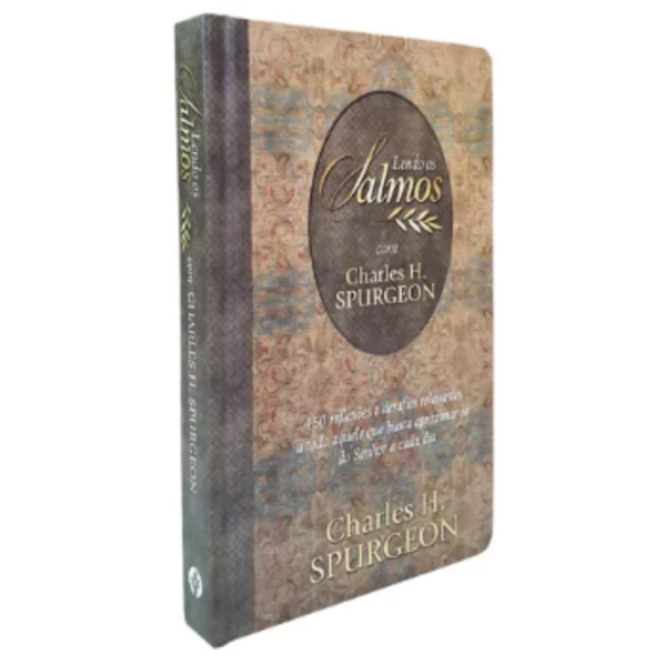 Livro Lendo Os Salmos Com Charles H. Spurgeon - 150 Reflexões E Desafios Relevantes A Todo Aquele Que Busca Aproximar-se Do Senhor A Cada Dia