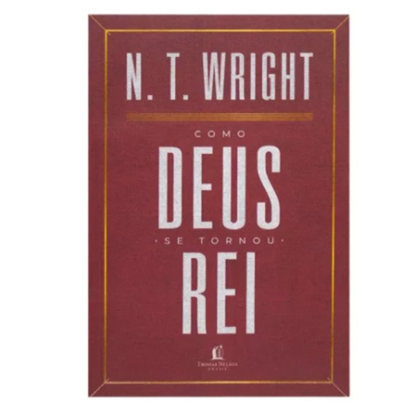 Livro Como Deus Se Tornou Rei/ N. T. Wright