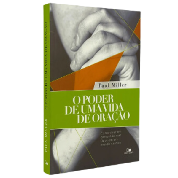 Livro O poder de uma vida de oração - Paul Miller