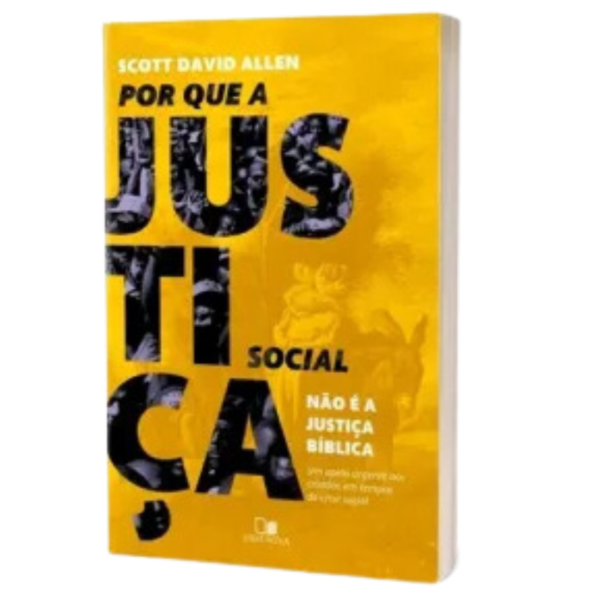 Livro Por que a justiça social não é a justiça bíblica