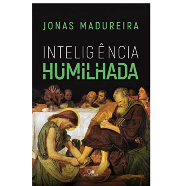 Inteligência Humilhada - Jonas Madureira