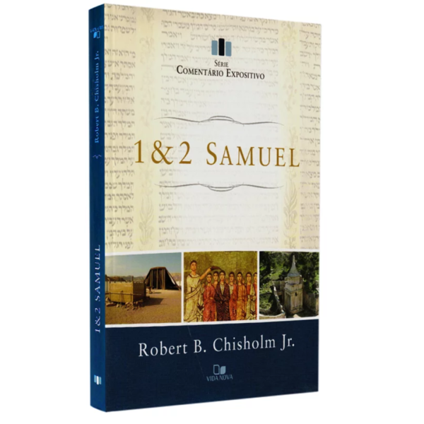 1 e 2 Samuel - Série comentário expositivo | Robert B. Chisholm Jr.