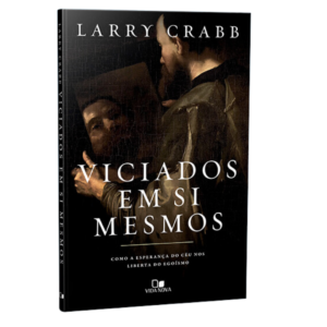 Viciados em si Mesmos: Como a Esperança do Céu nos Liberta do Egoísmo