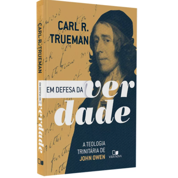 Em Defesa da Verdade | Carl R. Trueman