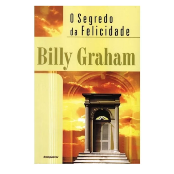 Livro O Segredo da Felicidade | Billy Graham