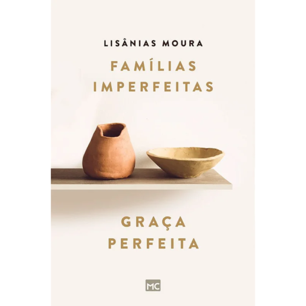 Livro Famílias Imperfeitas, Graça Perfeita | Lisânias Moura