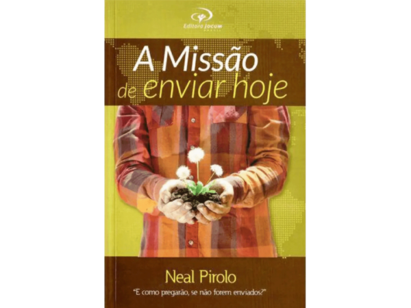 Livro A Missão de Enviar Hoje – Neal Pirolo