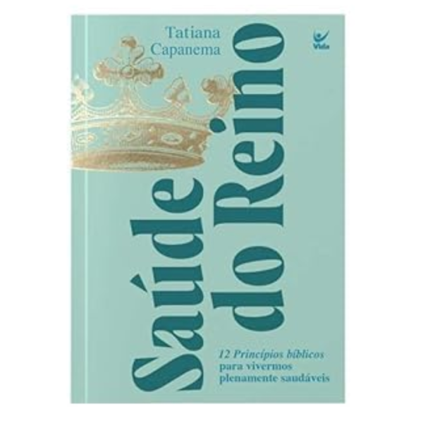 Livro Saúde do Reino: 12 princípios bíblicos para vivermos plenamente saudáveis