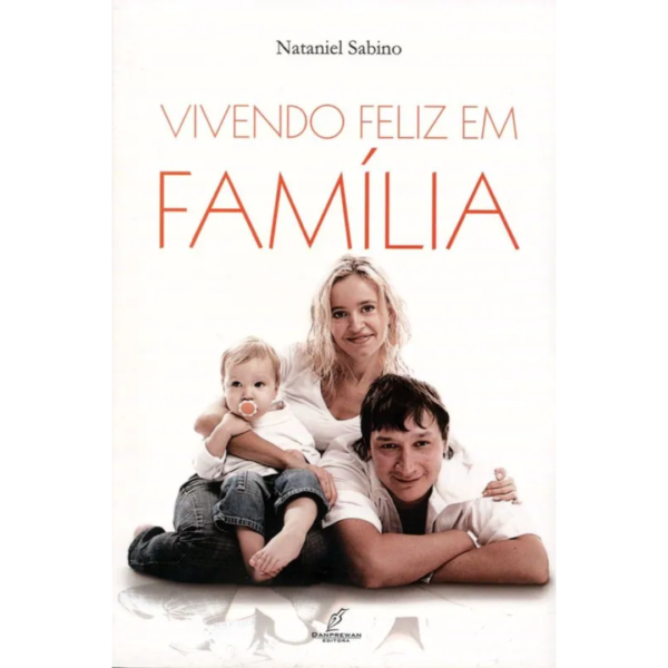 Livro Vivendo Feliz em Familia - NATANIEL SABINO