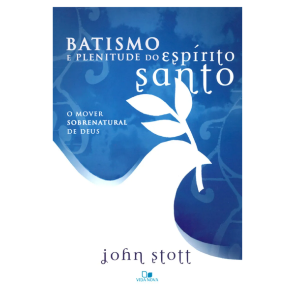 Livro Batismo e Plenitude do Espírito Santo /John Stott