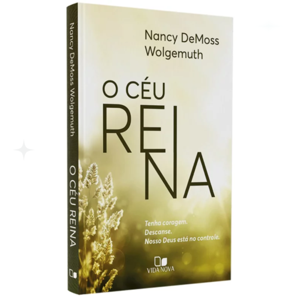 Livro O Céu Reina/ Nancy DeMoss Wolgemuth