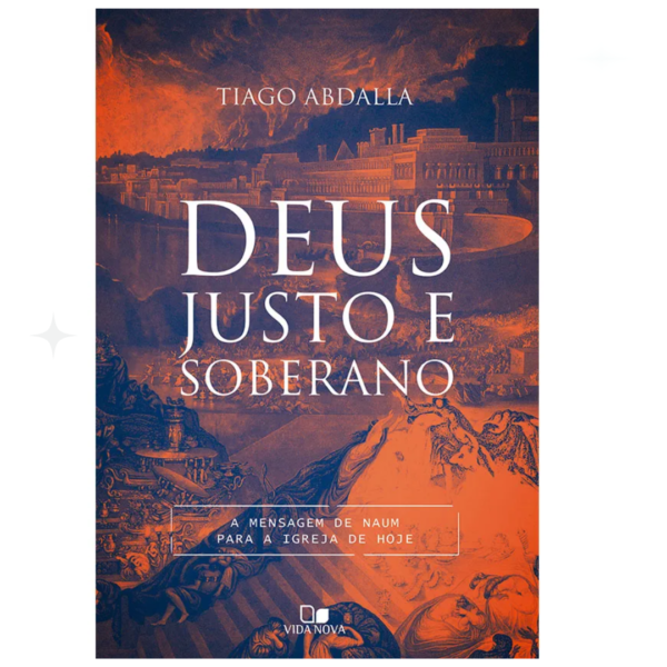 Livro Deus Justo e Soberano / Tiago Abdalla