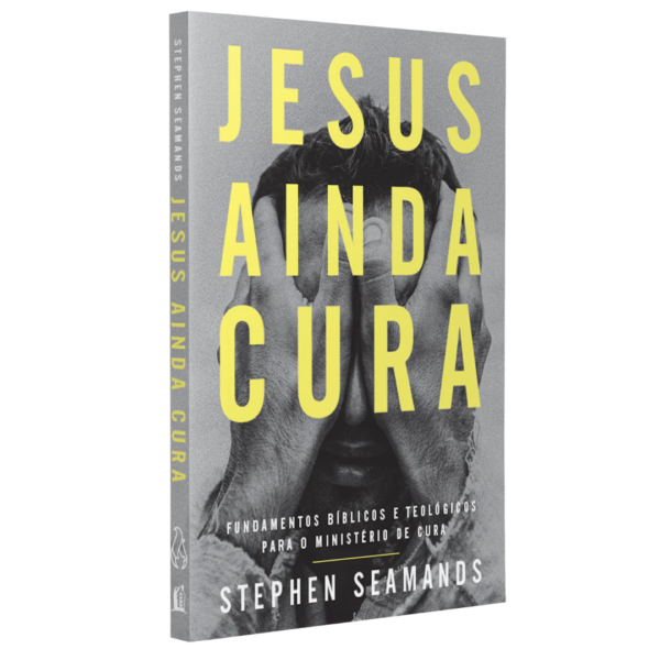 Livro Jesus Ainda Cura/ Stephen Seamands