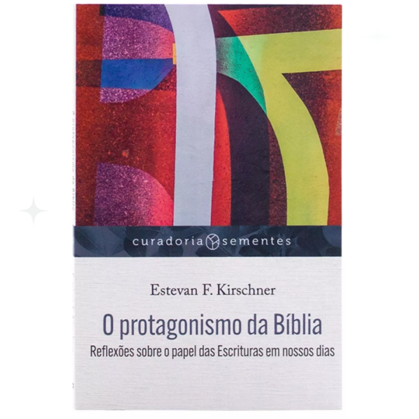 Livro O Protagonismo da Bíblia/Estevan Kirschner