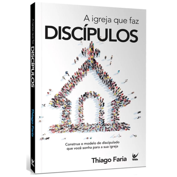 Livro A Igreja que faz Discípulos | Thiago Faria