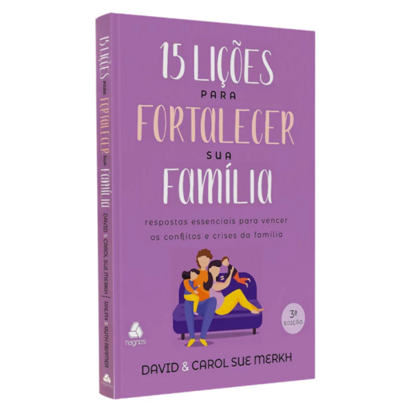 Livro 15 Lições para Fortalecer sua Família/ David e Carol S. Merkh