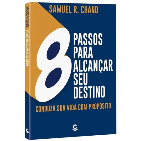 Livro 8 Passos Para Alcançar Seu Destino/ Samuel R. Chand