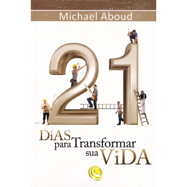 Livro 21 Dias Para Transformar Sua Vida/ Michael Aboud